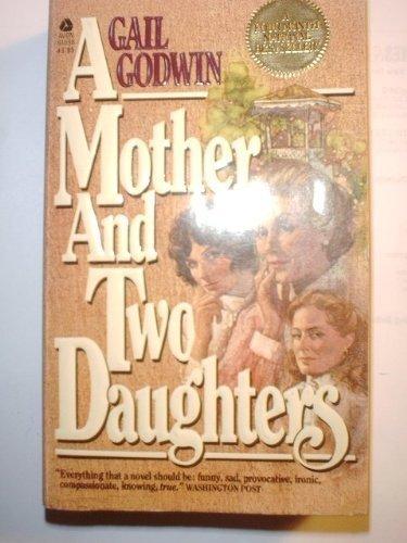 Godwin, Gail: A Mother and Two Daughters
