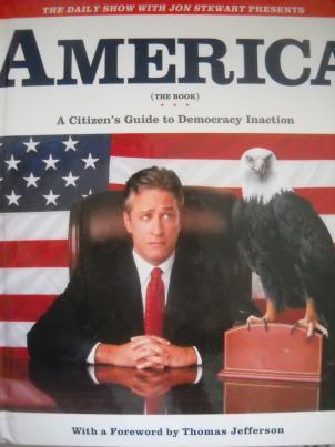 Stewart, Jon; Karlin, Ben; Javerbaum, David: America (The Book): A Citizen's Guide to Democracy Inaction