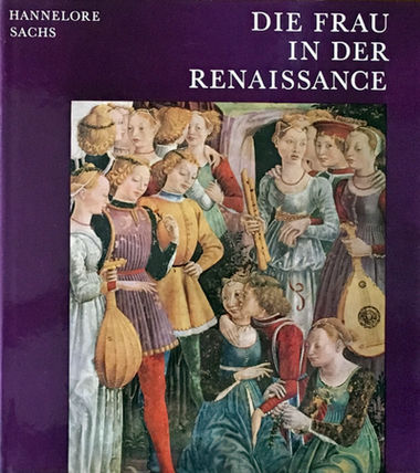 Sachs, Hannelore: Die Frau in der Renaissance /   