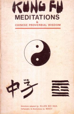 Kei Hua, Ellen: Kung Fu Meditations and Chinese Proverbial Wisdom ( -)