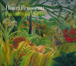 . Morris, Frances: Henri Rousseau: Jungles in Paris