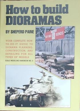 Paine, Sheperd: How to Build Dioramas