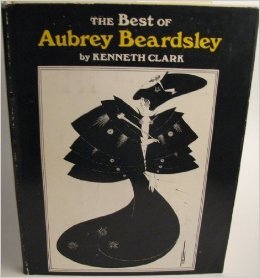 Clark, Kenneth: The Best of Aubrey Beardsley