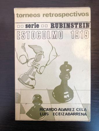 Cela, Ricardo Alvarez; Gaba, Luis Eceizabarrena: Estocolmo 1919 y Match Rubinstein-Bogoljubow, 1920