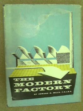 Mills, Edward D.: The modern factory