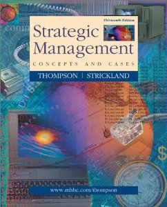Thompson; Strickland: Strategic Management: Concepts and Cases