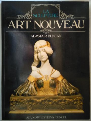 Duncan (), Alastair (): La Sculpture. Art Nouveau / .  