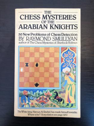 Smullyan, Raymond: The Chess Mysteries of the Arabian Knights
