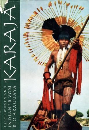 Wustmann, Erich: Karaja. Indianer vom Rio Araguaia