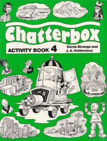 Strange, Derek; Holderness, J.A.: Chatterbox: Activity Book: Level 4