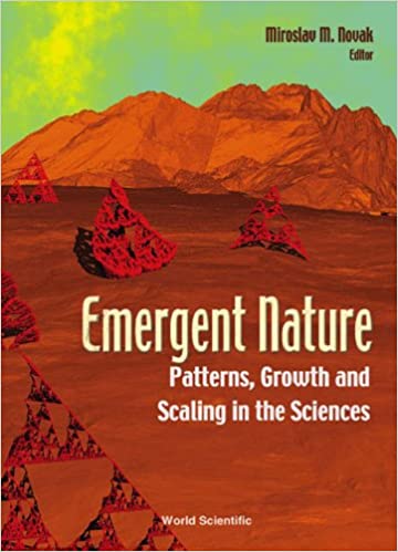 . Novak, M.: Emergent Nature: Patterns, Growth and Scaling in the Sciences