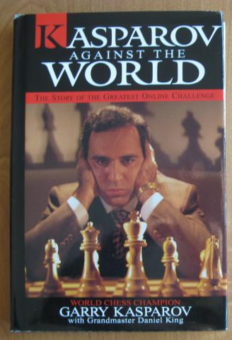 Kasparov, Garry  .: Kasparov against the World