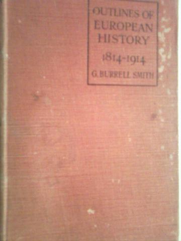 Smith, G.B.: Outlines of European History 1814-1914 /    1814-1914