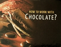 . Coucquyt, Peter  .:    ? How to work with Chocolate?