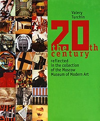 Turchin, Valery: The 20th century reflected in the collection of the Moscow Museum of Modern Art