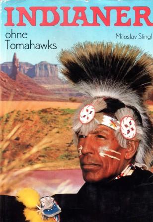 Stingl, Miloslav: Indianer ohne Tomahawks (  )