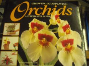 Rittershausen, Wilma; Oakey, Gill; Oakey, David: Growing and Displaying Orchids: A Step-by-step Guide
