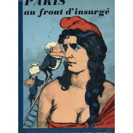 Feld, Charles; Hincker, Fran&#231ois: Paris Au Front D'insurge, La Commune En Images