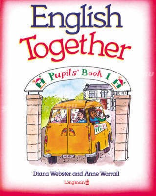 Webster, Diana; Worrall, Anne: English Together. Pupils' Book 1