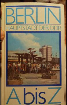 Weise, Klaus; Dochow, Bernd: Berlin Hauptstadt der DDR. A bis Z