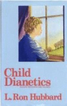 Hubbard, L. Ron: Child dianetics: Dianetic processing for children