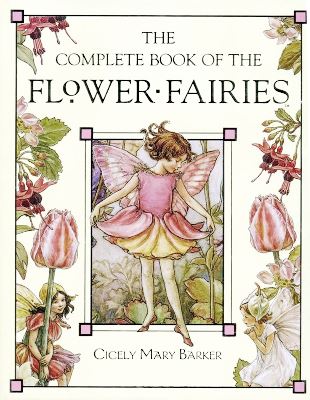 Barker, Cicely Mary: The Complete Book of the Flower Fairies