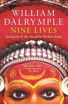 Dalrymple, William: Nine Lives: In Search of the Sacred in Modern India