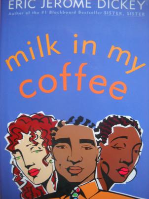 Dickey, Eric Jerome: Milk in My Coffee
