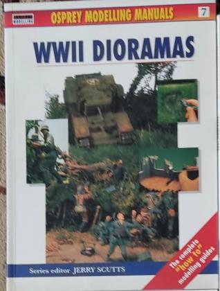 Cabos, Rodrigo Hernandez; Scutts, Jerry: WWII Dioramas