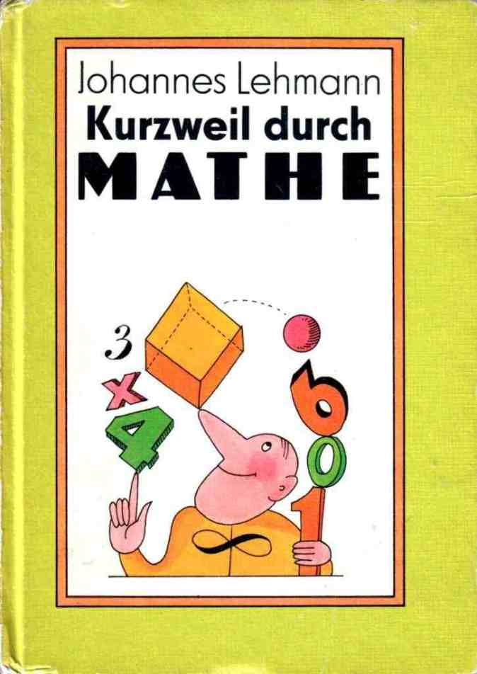 Lehmann, Johannes: Kurzweil durch Mathe ( )