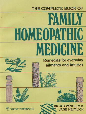 Panos, Maesimund; Heimlich, Jane: The Complete Book of Family Homeopathic Medicine