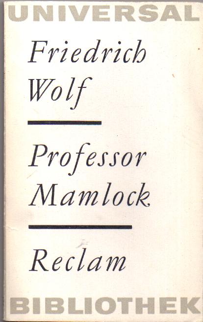 Wolf, Fridrich: Professor Mamlock, Schauspiel