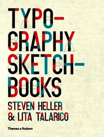 Heller, Steven; Talarico, Lita: Typography sketchbooks